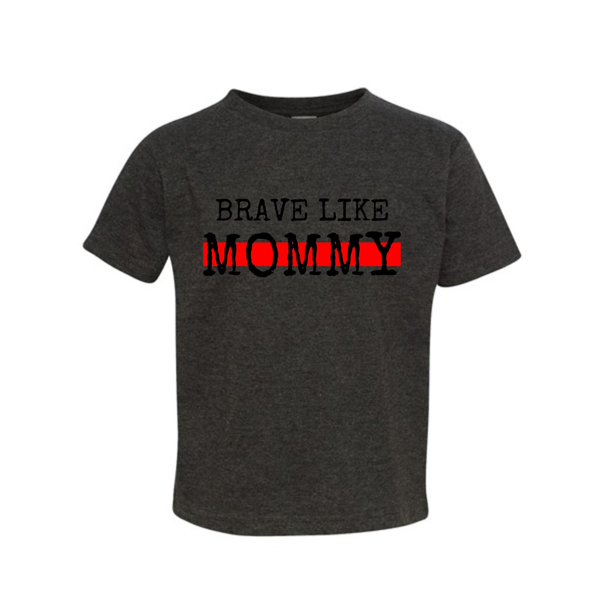 Brave Like Mommy Toddler