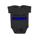 Brave Like Mommy Onesie