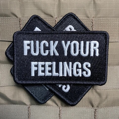 "FUCK YOUR FEELINGS" MORALE PATCH